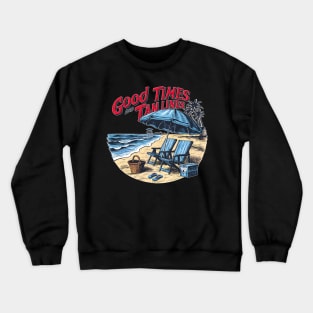 Good times and tan lines! fun summer vacation travel memes tee Crewneck Sweatshirt